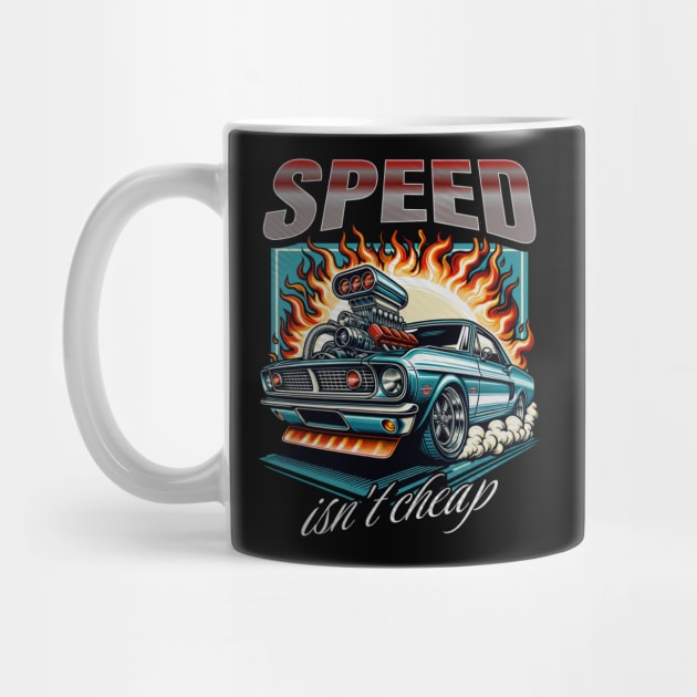 Speed Isn't Cheap Car Racing Drag Racing Street Car Supercharger Classic Car by Carantined Chao$